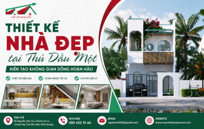Thiết Kế Nhà Đẹp Tại Thủ Dầu Một – Giải Pháp Kiến Tạo Không Gian Sống Hiện Đại Và Tiện Nghi